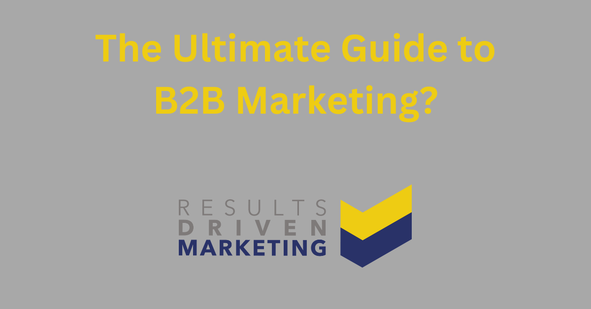 The Ultimate Guide To B2B Marketing - RD Marketing